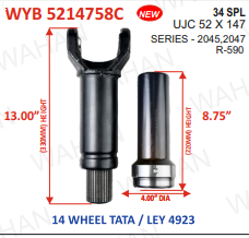 [WYB 5214758C] LONG FORK W/BARRED HOUSING  52 X 147.5 X 13' LONG + 8' X 4' HOUSING  34 SPLINES C-2045 SERIES  VEH : 14 WHEEL TATA / LEY ''COATED''